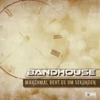 Bandhouse - Manchmal Geht Es Um Sekunden