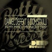 Daniel Defekt & Dom Soulu - In My Mind/Midnight Trip