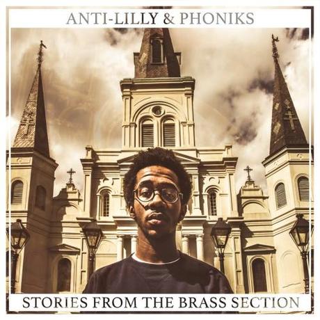 Anti Lilly & Phoniks – Stories From The Brass Section (Free Mixtape)