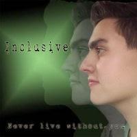 Inclusive - Never Live Without You