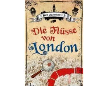 Leserrezension zu "Die Flüsse von London" von Ben Aaronovitch