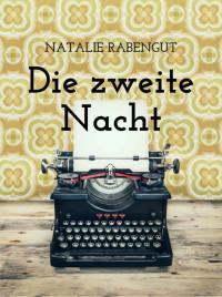 Die zweite Nacht – Natalie Rabengut