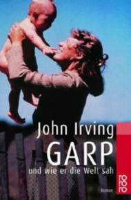 John Irving: Garp und wie er die Welt sah