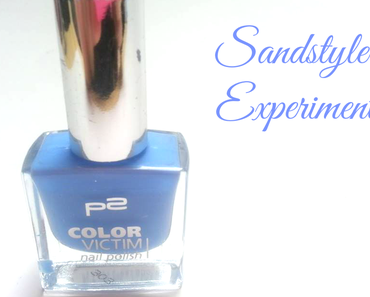 Sandnagellack mal anders - Ein Experiment