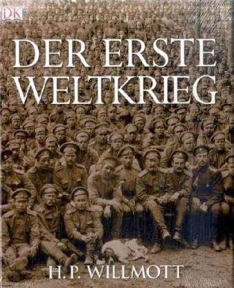 Buchkritik: Der Erste Weltkrieg von H.P. Willmott - Propaganda aus dem Jahr 2004