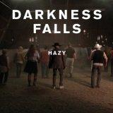 Darkness Falls – Hazy (official video)