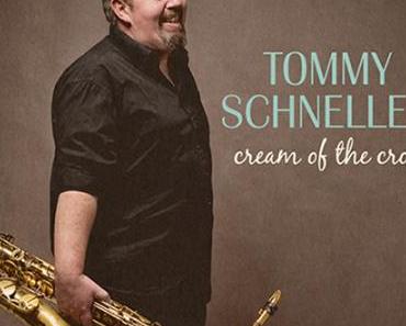 Tommy Schneller – „Cream Of The Crop”
