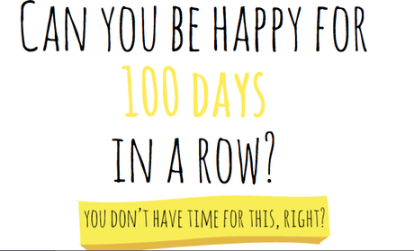 Can you be happy for 100 days in a row?