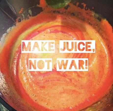 Make-Juice-not-war