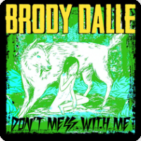 Brody Dalle - Dont Mess With Me
