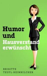 [Rezension] „Humor und Hausverstand gewünscht“, Brigitte Teufl-Heimhilcher