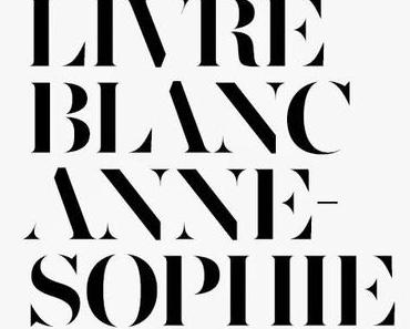 Anne Sophie Pic: Le Livre blanc