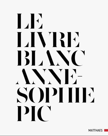 Anne Sophie Pic: Le Livre blanc