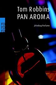 Tom Robbins - Pan Aroma (9. Buch 2014)