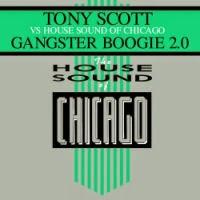 Tony Scott vs. House Sound Of Chicago - Gangster Boogie 2.0