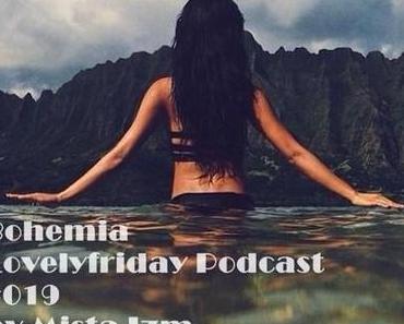 Lovelyfriday Podcast #019 by Mista Izm (free podcast)