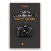 Titel kreativ fotografieren mit Nikon D7100