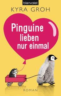 Kyra  Groh - Pinguine lieben nur einmal