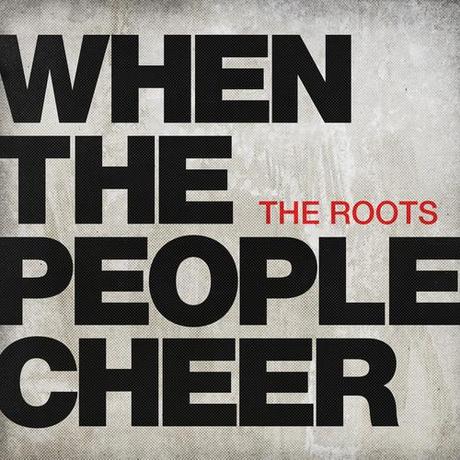 the-roots-when-the-people-cheer
