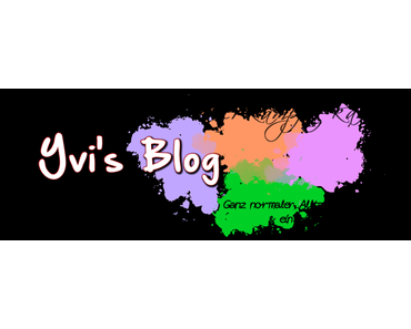 [Das Verhör] Mit Yvonne von "Yvi's Blog"