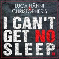 Luca Hänni AND Christopher S - I Cant Get No Sleep