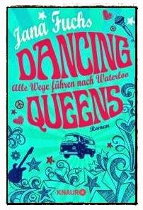 [Rezension] Dancing Queens  — Alle Wege führen nach Waterloo (Jana Fuchs)