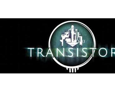 Transistor – Release ist da