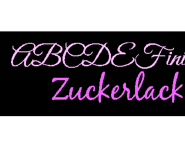 ABCDEFinishes - Z wie Zucker