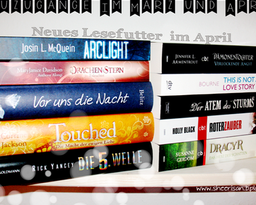 [Neuzugänge] Die Letzten im März / Die ersten im April 2014