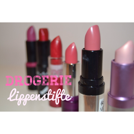Drogerie Lippenstifte - Review ♡