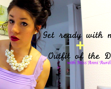 Video: Get ready with me + Outfit of the Day