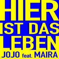 JOJO feat. MAIRA - Hier Ist Das Leben/Youve Got The Power