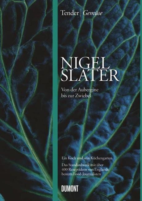 Nigel Slater: Tender | Gemüse