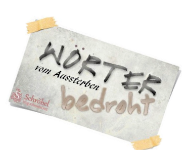 Wörter vom Aussterben bedroht.