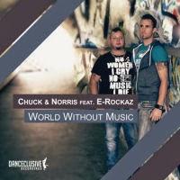 Chuck & Norris feat. E-Rockaz - World Without Music