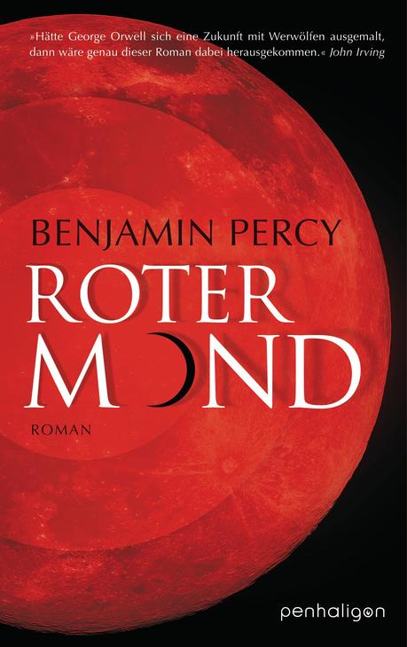 [Rezension] “Roter Mond“, Benjamin Percy (Penhaligon)