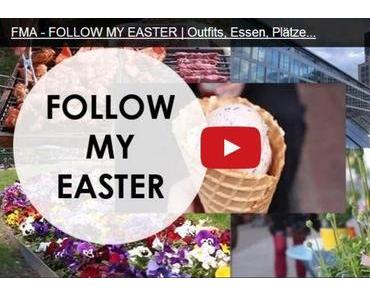 FMA - Follow My Easter | Outfits, Essen, Plätze...