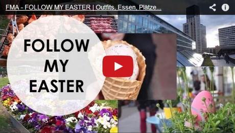 FMA - Follow My Easter | Outfits, Essen, Plätze...