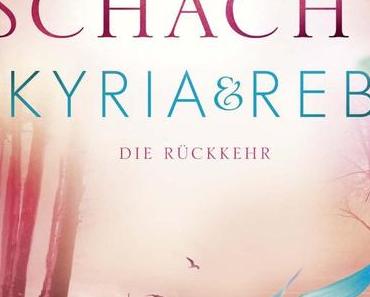 Kyria und Reb - Die Rückkehr von Andrea Schacht