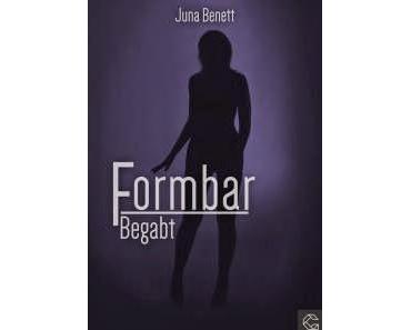 Formbar. Begabt - Juna Benett