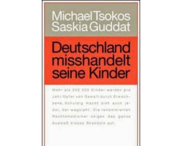 Leserrezension zu "Deutschland misshandelt seine Kinder" von Michael Tsokos & Saskia Guddat