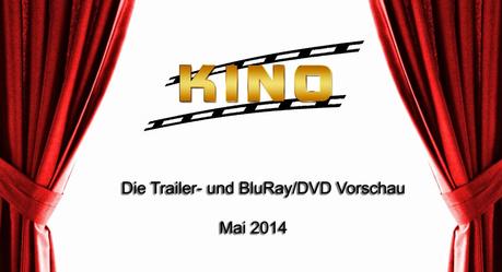 [Kino & Film] Die Trailer- und DVD/BluRay-Vorschau 2014 - Mai