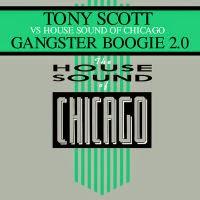 Tony Scott vs.House Sound Of Chicago - Gangster Boogie 2.0