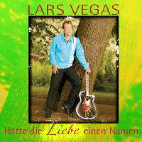 Lars Vegas - Hätte Die Liebe Einen Namen
