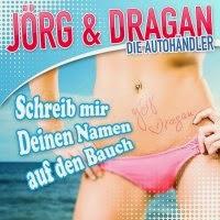 Jörg & Dragan (Die Autohändler) - Schreib Mir Deinen Namen Auf Den Bauch
