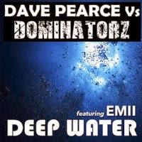 Dave Pearce vs. Dominatorz feat. Emii - Deep Water