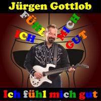 Jürgen Gottlob - Ich Fühl Mich Gut