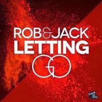 Rob & Jack - Letting Go