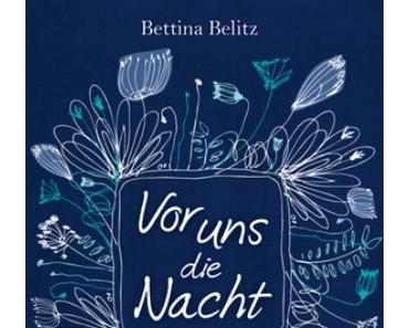 [Rezension] Vor uns die Nacht von Bettina Belitz