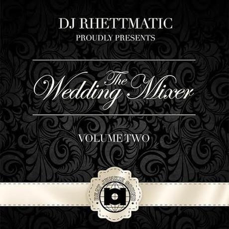 DJ Rhettmatic – The Wedding Mixer Vol. 2 (Free Mixtape)
